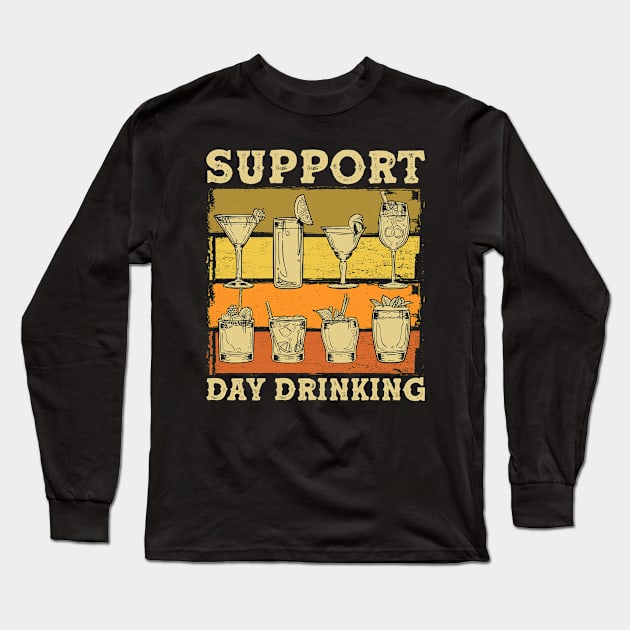 Support Day Drinking Long Sleeve T-Shirt by Cooldruck